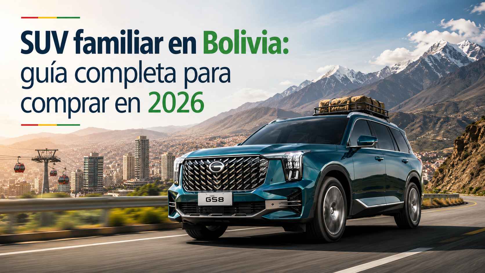 SUV familiar en Bolivia: guía completa para comprar en 2026